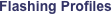 Flashing Profiles